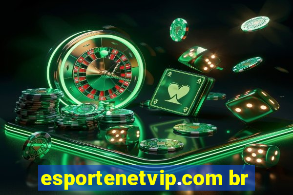 esportenetvip.com br